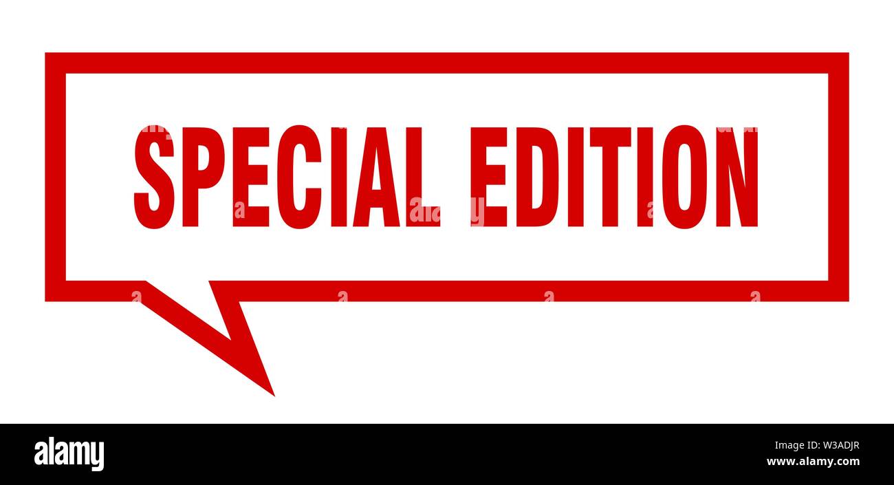 Edition Sign special edition sign. special edition square speech bubble. special ...