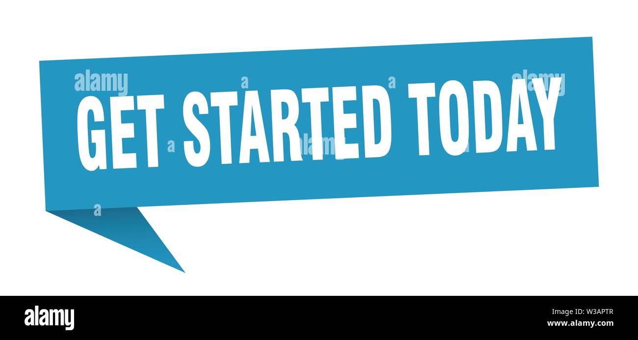 get started today speech bubble. get started today sign. get started today banner Stock Vector