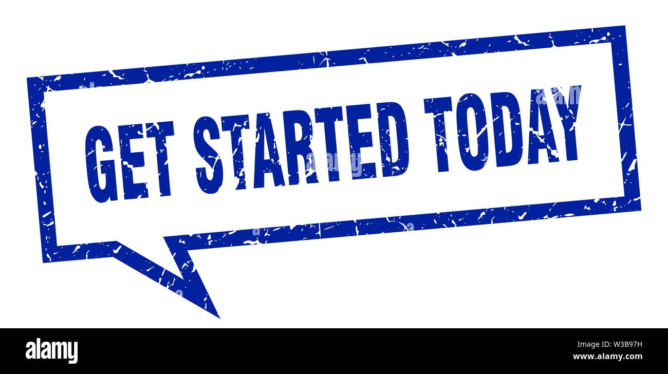 get started today sign. get started today square speech bubble. get started today Stock Vector