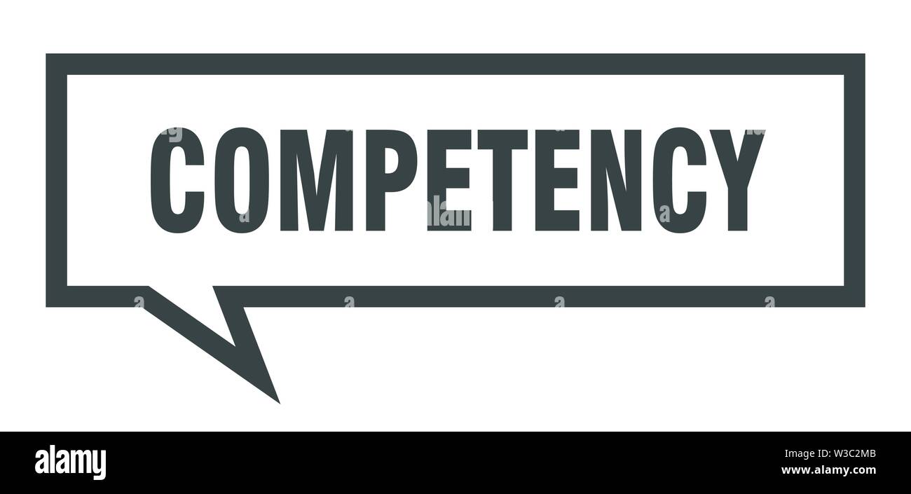 Competent Sign competency sign. competency square speech bubble. competency Stock ...