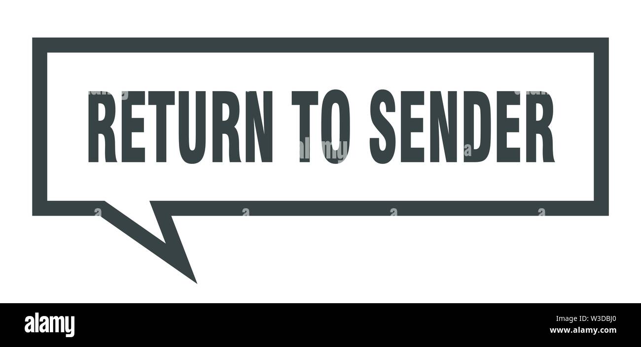 return to sender sign. return to sender square speech bubble. return to