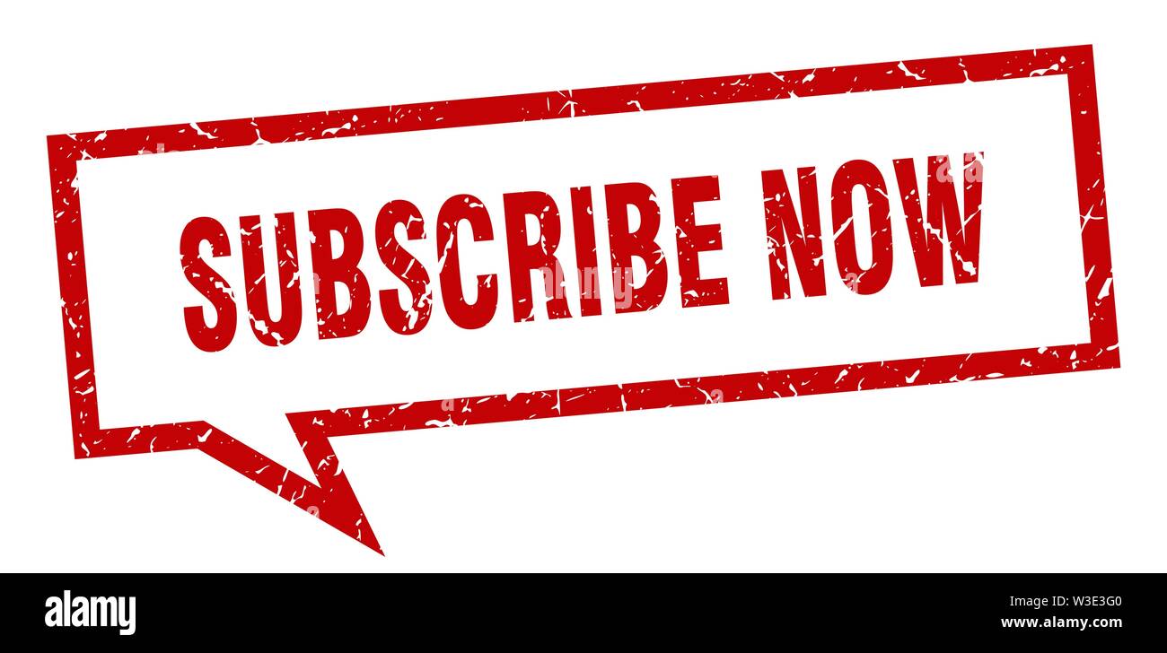subscribe now sign. subscribe now square speech bubble. subscribe now ...