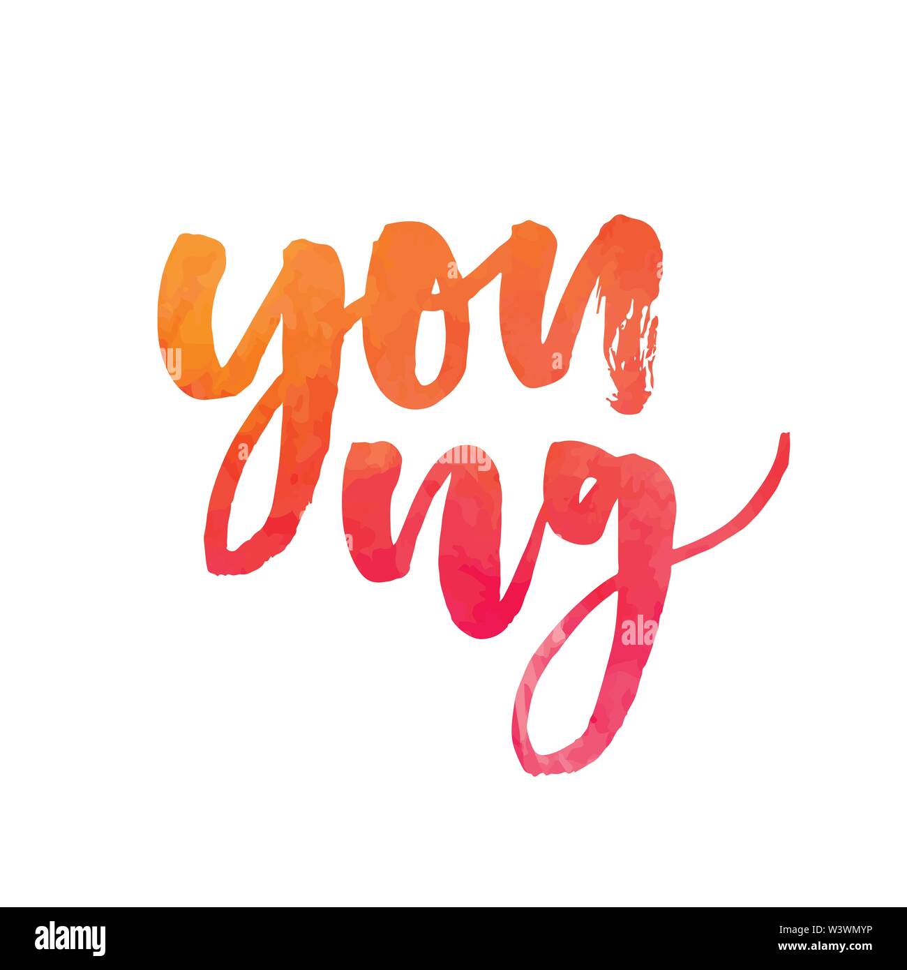 Lettering with phrase Young. Vector illustration. watercolor lettering calligraphy brush Stock Vector