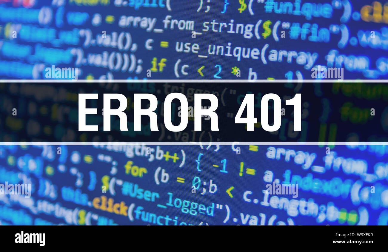 Error 401 Text Written On Programming Code Abstract Technology Background Of Software Developer And Computer Script Error 401 Concept Of Code On Comp Stock Photo Alamy