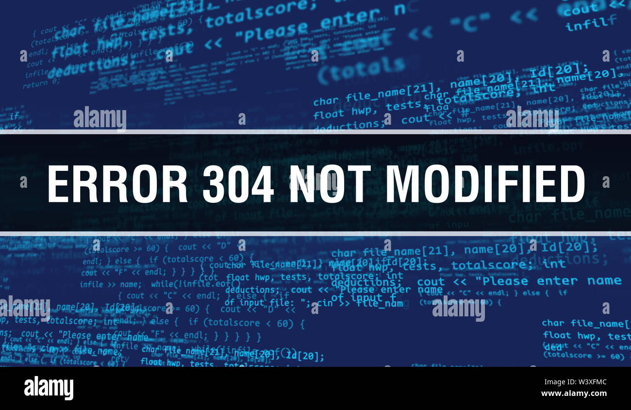 Error 304 Not Modified Concept With Random Parts Of Program Code Error 304 Not Modified With Programming Code Abstract Technology Background Of Softw Stock Photo Alamy Error 304 Not Modified Concept With Random Parts Of Program Code Error 304 Not Modified With Programming Code Abstract Technology Background Of Softw Stock Photo Alamy