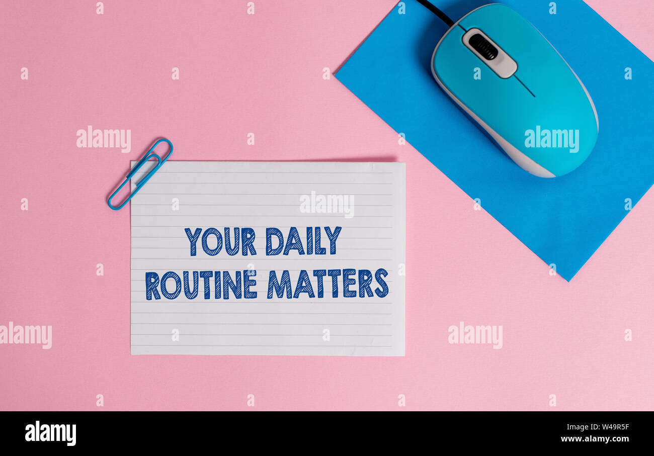 Text sign showing Your Daily Routine Matters. Business photo showcasing ...