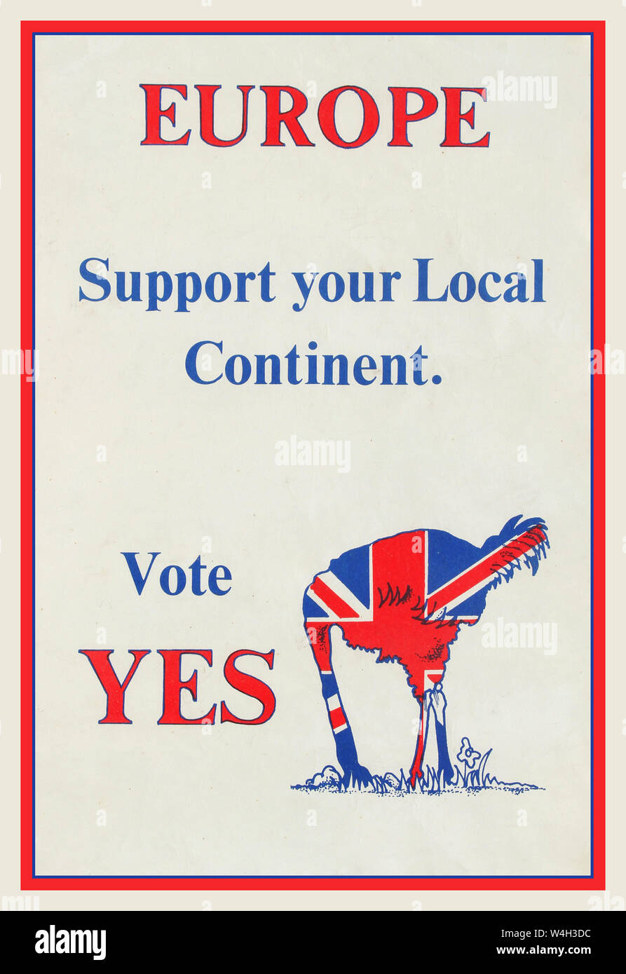 1975 UK vintage election propaganda poster for the 1975 European Union Membership Referendum held in the United Kingdom featuring text in red and blue against white background with image of red, white and blue Union Jack British Flag on an ostrich with its head buried in the sand - Europe Support your Local Continent Vote Yes. This European Communities Membership Referendum (aka the Referendum on the European Community or Common Market / Common Market Referendum / EEC Membership Referendum) was held 5 June 1975 under the provisions of the Referendum Act 1975 by Labour government Stock Photo