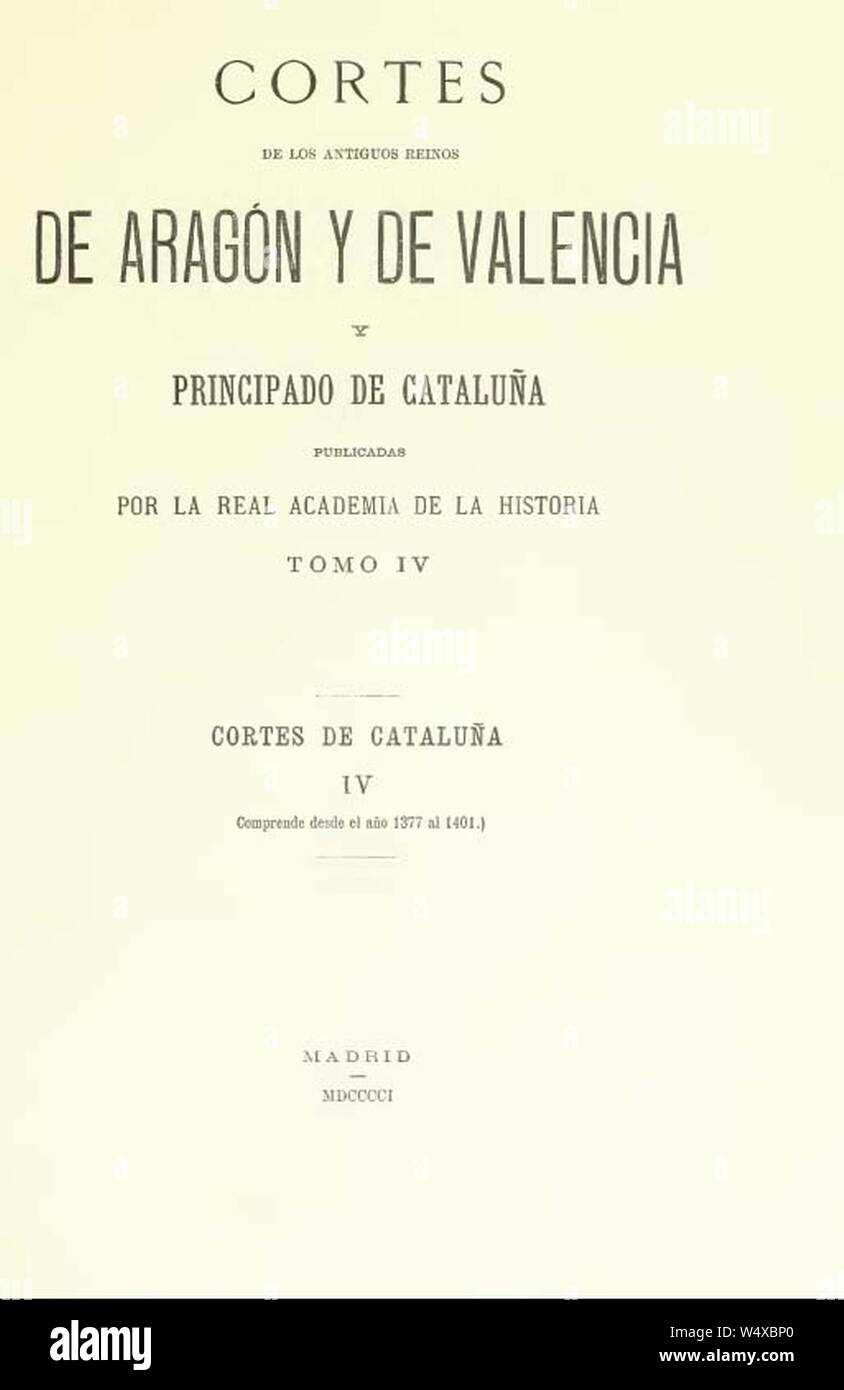 Cortes de los antiguos reinos (1377-1401)-tomo IV- real academia de la historia-madrid MDCCCI. Stock Photo