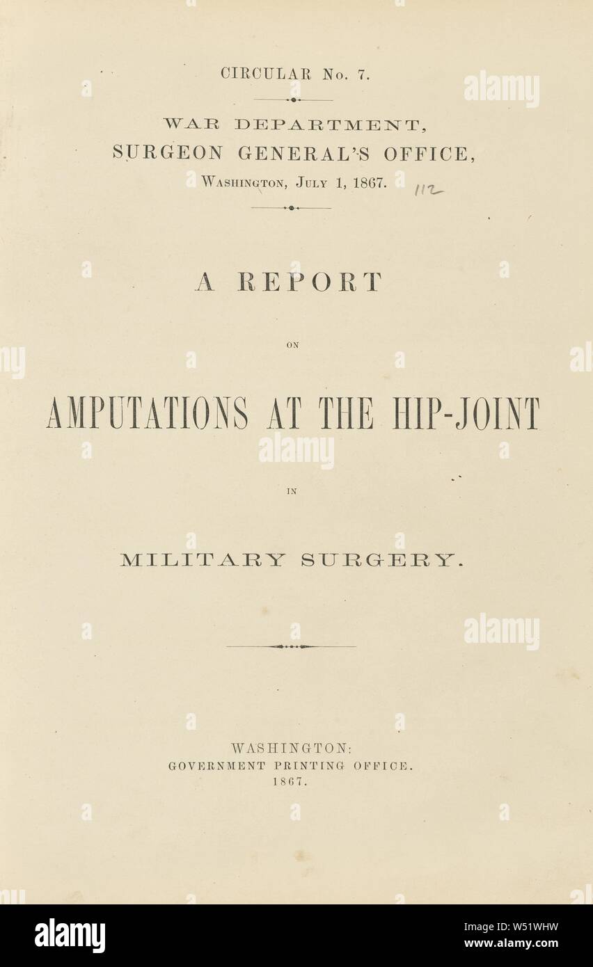 A Report on Amputations at the Hip-Joint in Military Surgery. Circular No. 7. War Department. Surgeon General's Office..., William H. Bell (American, 1830 - 1910), Morgan (American, active 1860s), Washington, District of Columbia, United States, 1867, Lithograph Stock Photo