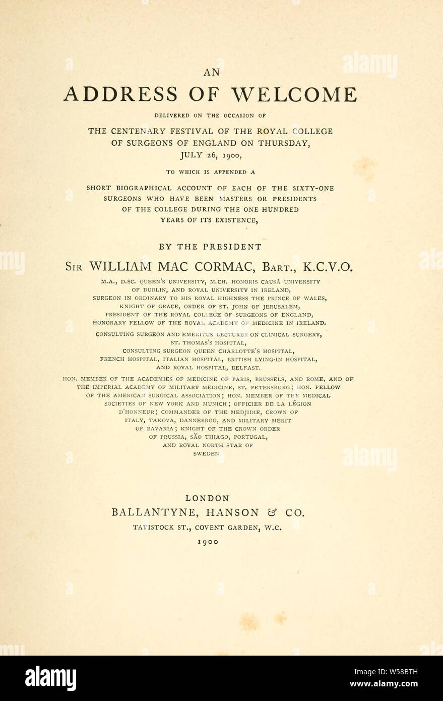 An Address Of Welcome Delivered On The Occasion Of The Centenary Festival Of The Royal College Of Surgeons Of England July 26 1900 To Which Is Appended A Short Biographical Account
