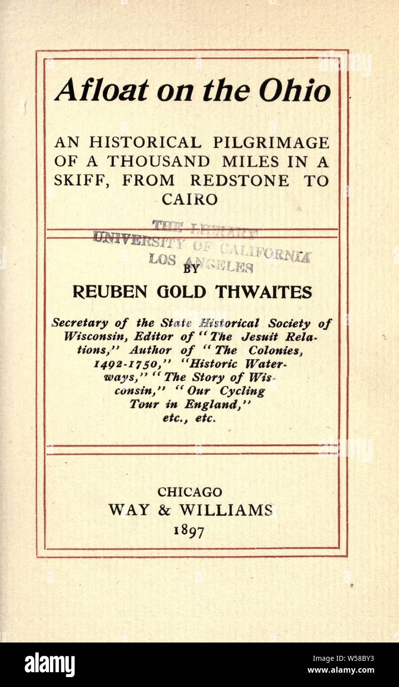 Afloat on the Ohio ; an historical pilgrimage of a thousand miles in a skiff, from Redstone to Cairo : Thwaites, Reuben Gold, 1853-1913 Stock Photo