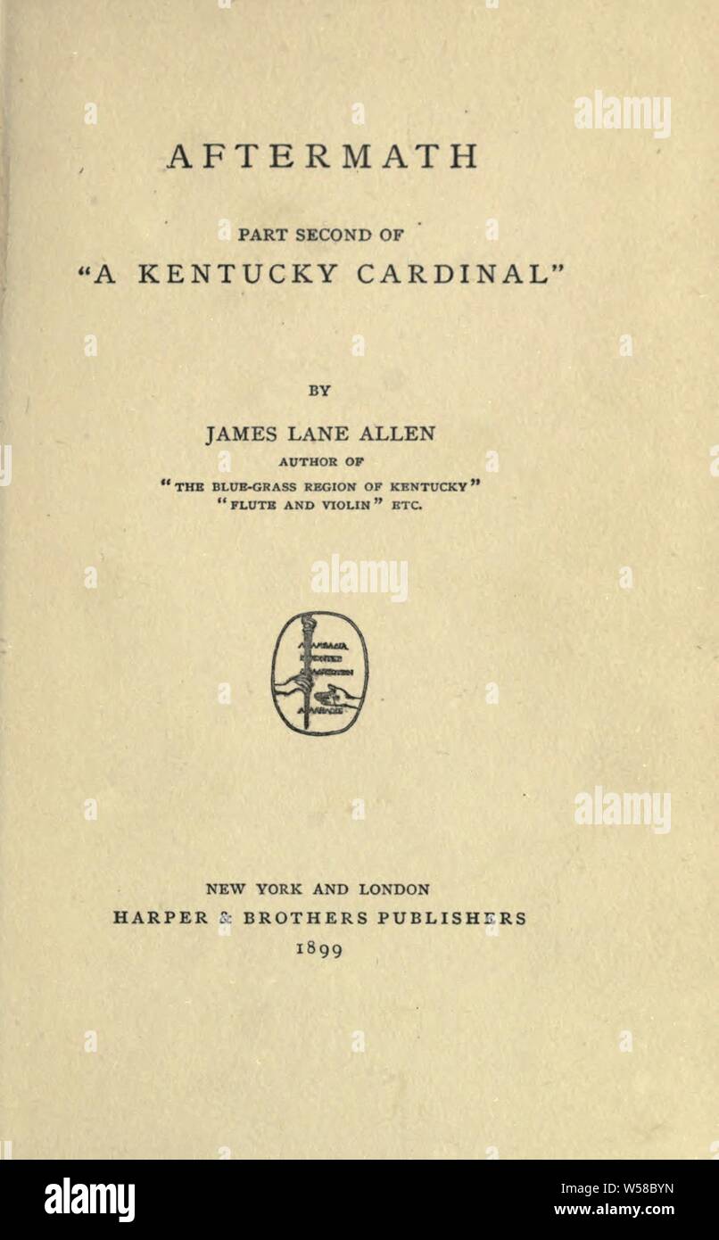 Aftermath; part second of A Kentucky cardinal : Allen, James Lane, 1849-1925 Stock Photo