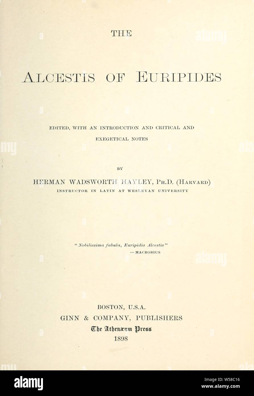 The Alcestis of Euripides. Edited with an introd. and critical and exegetical notes : Euripides Stock Photo