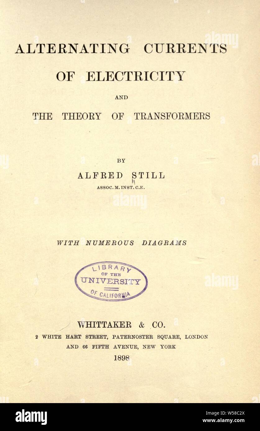Alternating currents of electricity and the theory of transformers : Still, Alfred, b. 1869 Stock Photo