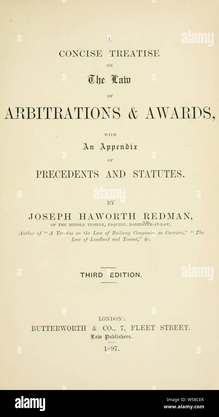 A concise treatise on the law of arbitrations & awards, with an appendix of precedents and statutes : Redman, Joseph Haworth, 1846-1927 Stock Photo