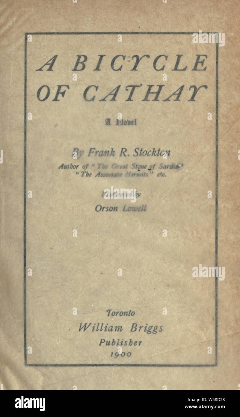 A bicycle of Cathay; a novel : Stockton, Frank Richard, 1834-1902 Stock Photo