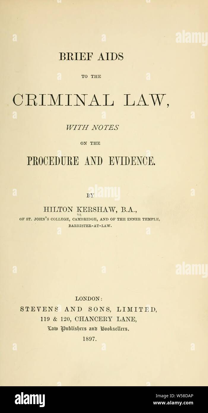 Brief aids to the criminal law, with notes on the procedure and evidence : Kershaw, Hilton Stock Photo