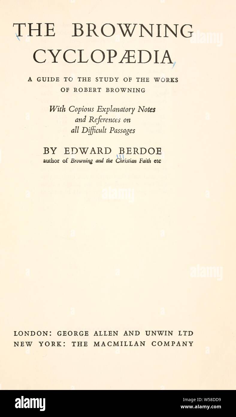 The Browning cyclopaedia; a guide to the study of the works of Robert Browning, with copious explanatory notes and references on all diffucult passages : Berdoe, Edward, 1836-1916 Stock Photo