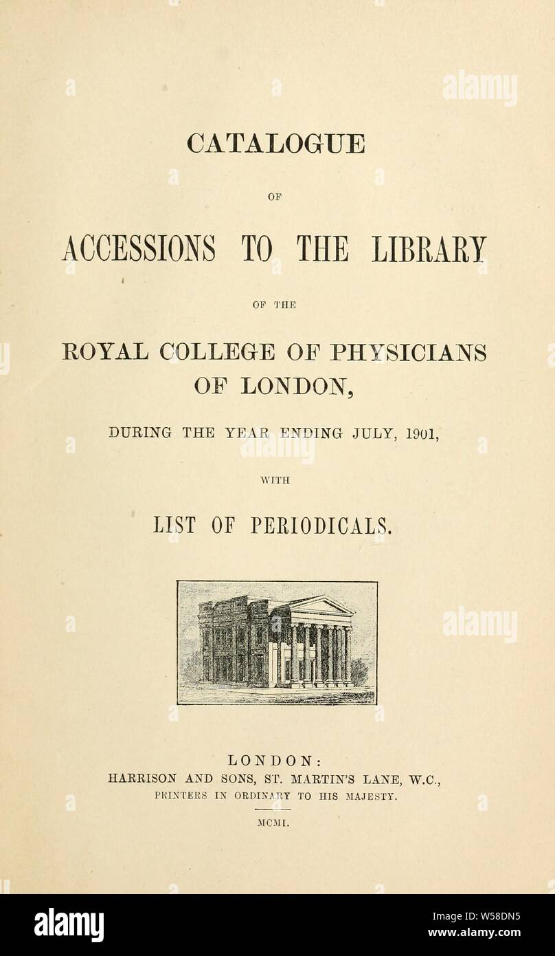 Catalogue of accessions ... with list of periodicals : Royal College of Physicians of London. Library Stock Photo