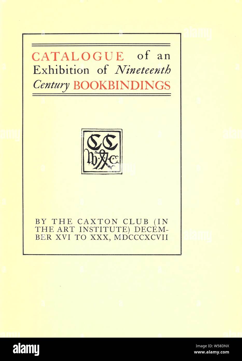 Catalogue of an exhibition of nineteenth century bookbindings : Caxton Club Stock Photo