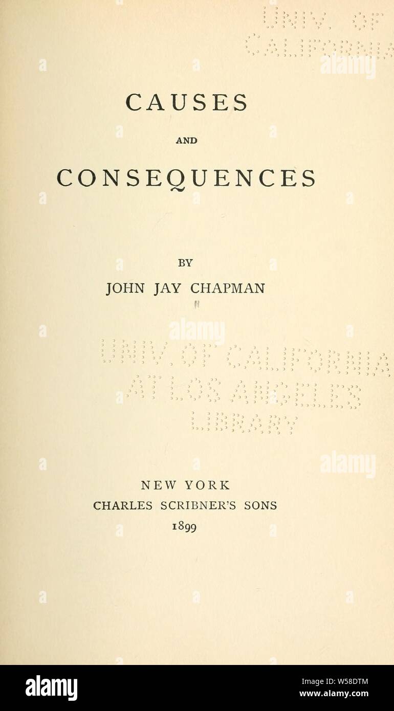 Causes and consequences : Chapman, John Jay, 1862-1933 Stock Photo
