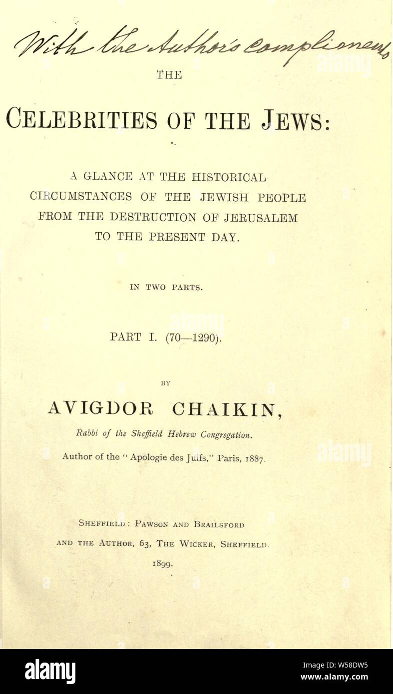 The celebrities of the Jews : a glance at the historical circumstances of the Jewish people from the destruction of Jerusalem to the present day ... 70-1290 : Haikin, Mosheh Avigdor, 1852-1928 Stock Photo