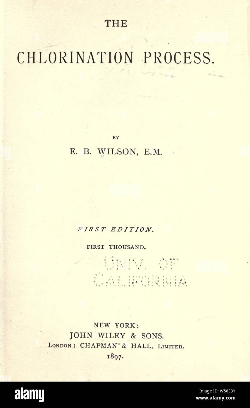 The chlorination process : Wilson, E. B. (Eugene Benjamin), b. 1857 Stock Photo