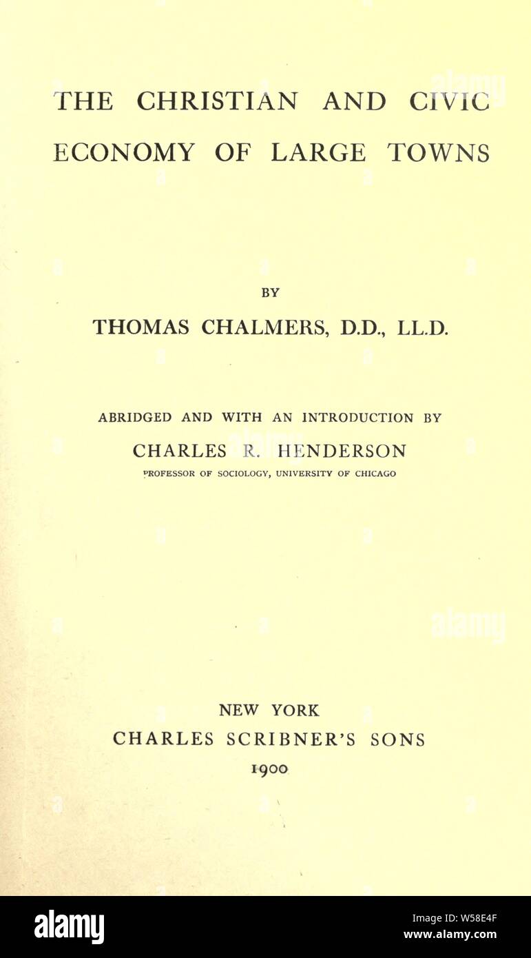 The Christian and civic economy of large towns : Chalmers, Thomas, 1780-1847 Stock Photo