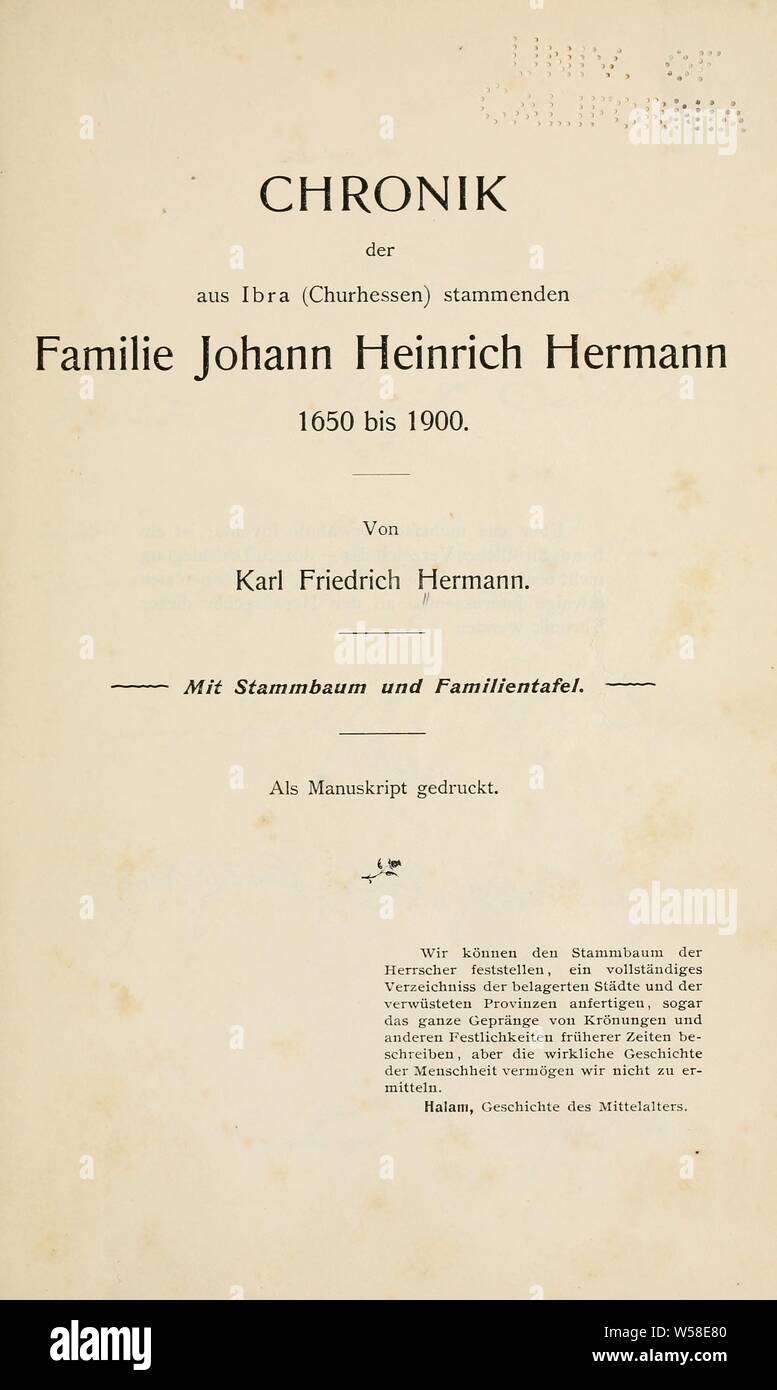 Chronik der aus Ibra (Churhessen) stammenden familie Johann Heinrich Hermann 1650 bis 1900 : Hermann, Karl Friedrich, 1804-1855 Stock Photo