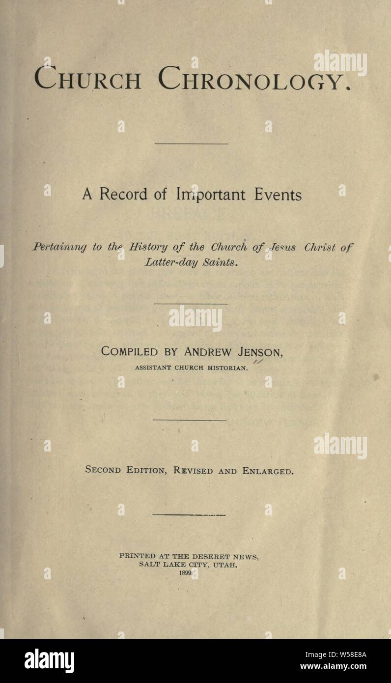 Church chronology : a record of important events pertaining to the history of the Church of Jesus Christ of Latter-day saints : Jenson, Andrew, 1850-1941 Stock Photo