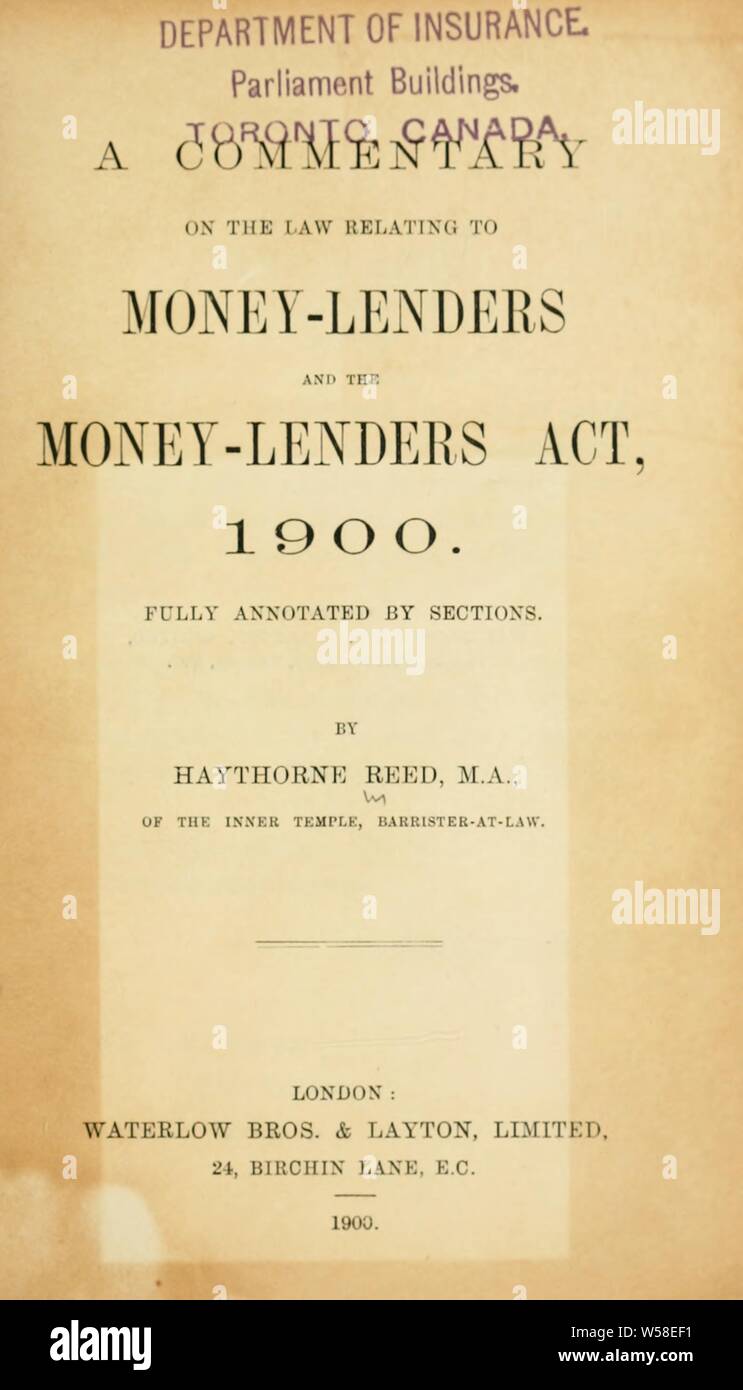 A commentary on the law relating to money-lenders and the money-lenders act, 1900. Fully annotated by sections : Reed, Haythorne Stock Photo