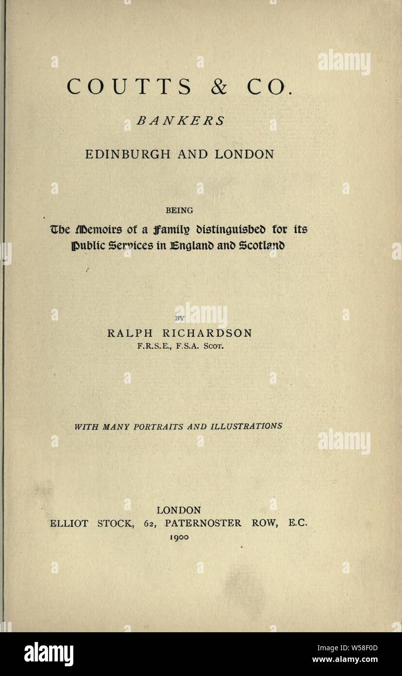 Coutts &amp; co., bankers, Edinburgh and London; being the memoirs of a family distinguished for its public services in England and Scotland : Richardson, Ralph Stock Photo