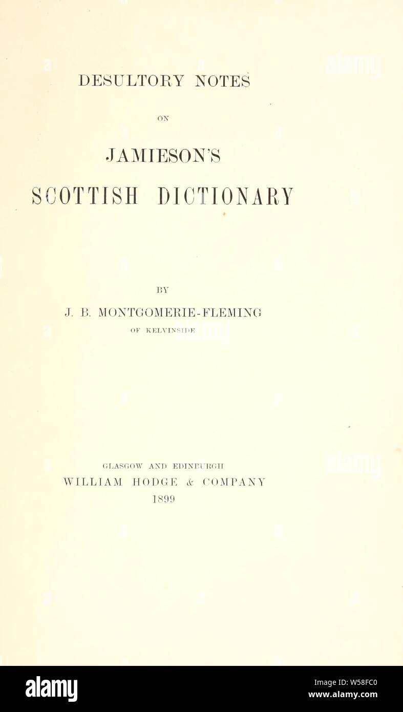 Desultory notes on Jamieson's Scottish dictionary : Fleming-Montgomerie James B Stock Photo