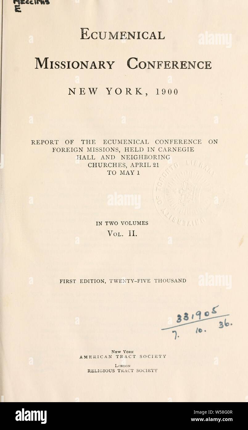 Ecumenical Missionary Conference, New York, 1900; report of the Ecumenical Conference on Foreign Missions, held in Carnegie Hall and neighboring churches, April 21 to May 1 : Ecumenical Conference on Foreign Missions, New York. 1900 Stock Photo