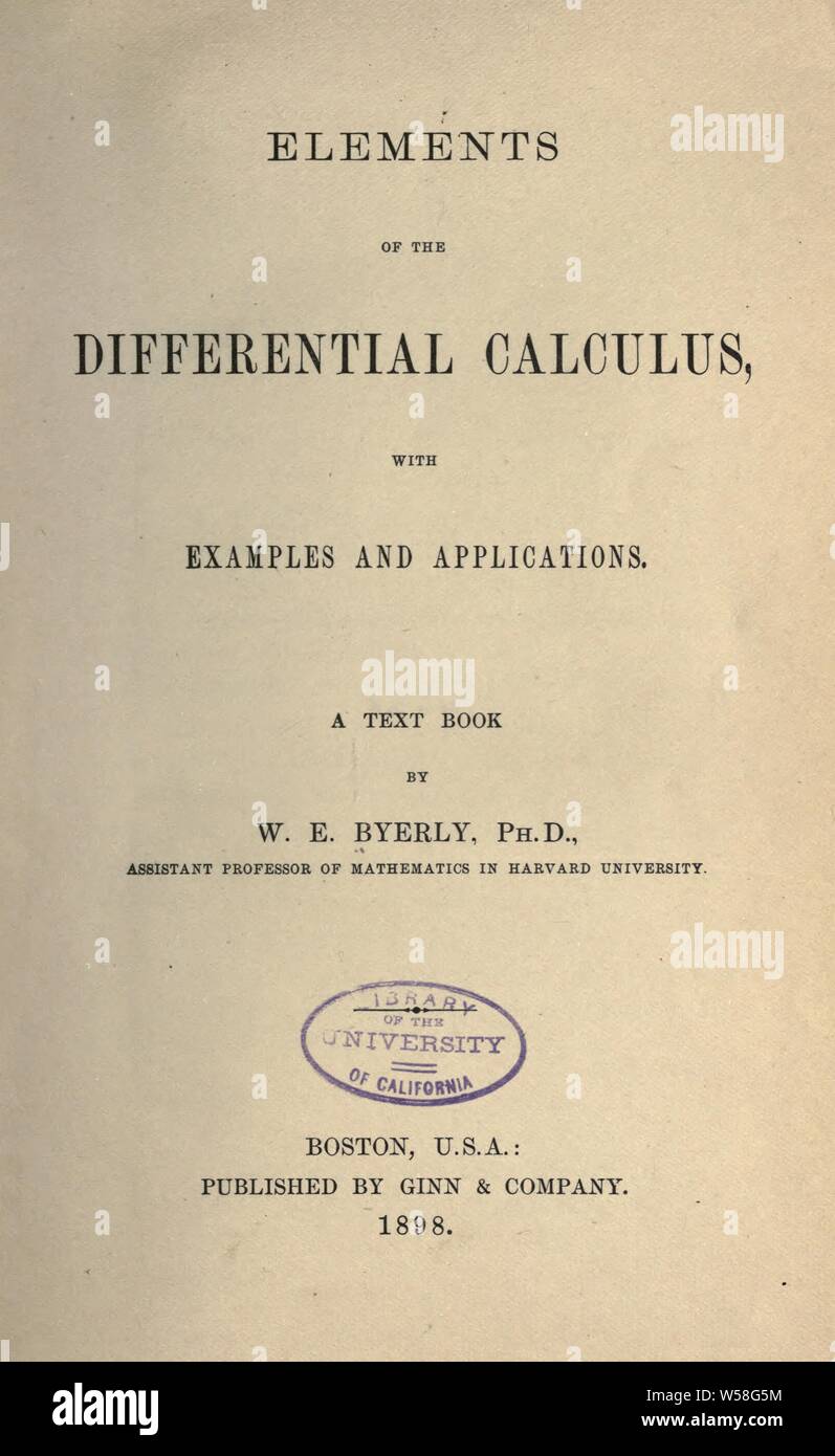 Elements of the differential calculus, with examples and applications : Byerly, William Elwood, b. 1849 Stock Photo