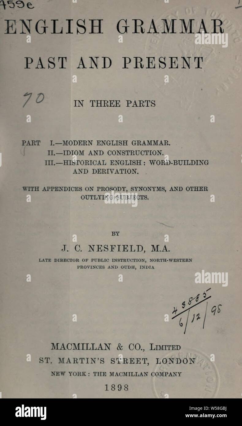 English grammar, past and present; with appendices on prosody, synonyms, and other outlying subjects : Nesfield, John Collinson Stock Photo