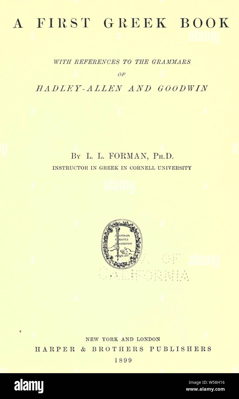 A first Greek book; with reference to the grammars of Hadley-Allen and Goodwin : Forman, Lewis Leaming Stock Photo
