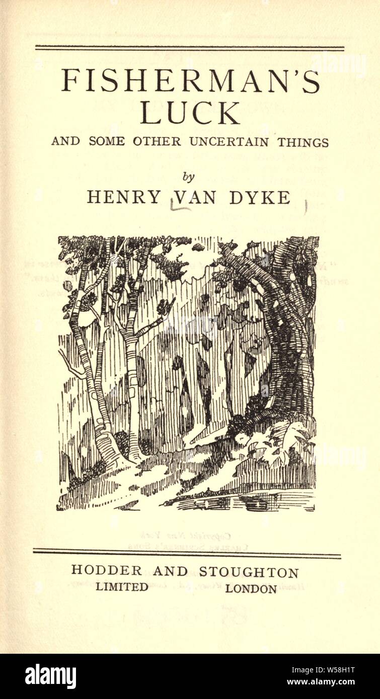 Fisherman's luck and some other uncertain things : Van Dyke, Henry, 1852-1933 Stock Photo