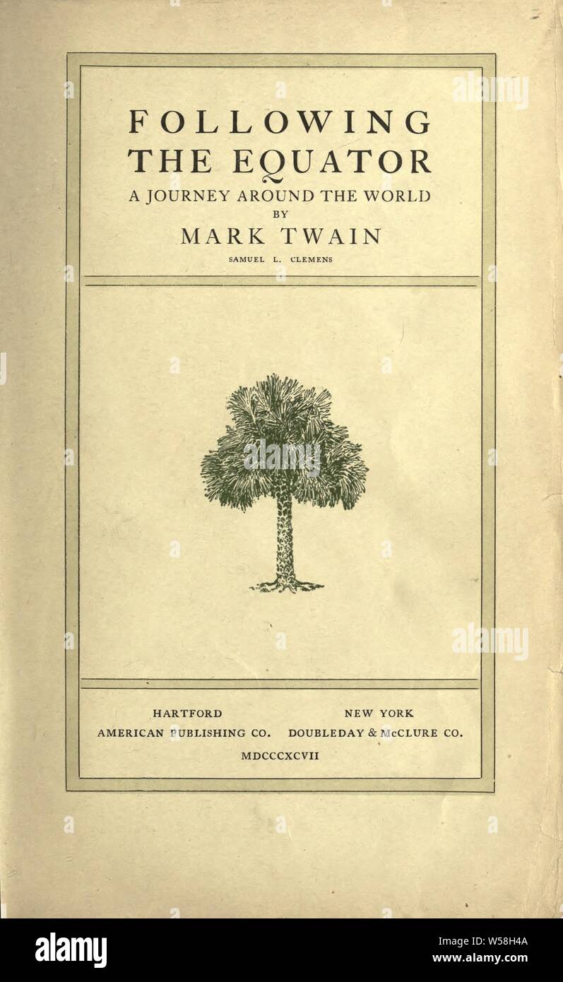 Following the equator; a journey around the world : Twain, Mark, 1835-1910 Stock Photo
