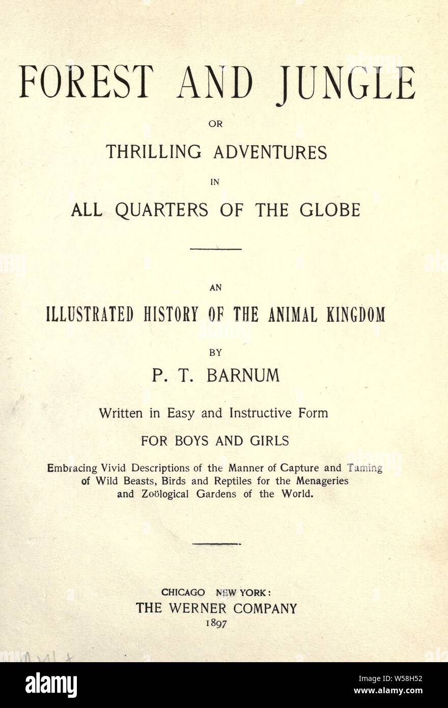 Forest and jungle : or thrilling adventures in all quarters of the globe ; an illustrated history of the animal kingdom : Barnum, P. T. (Phineas Taylor), 1810-1891 Stock Photo