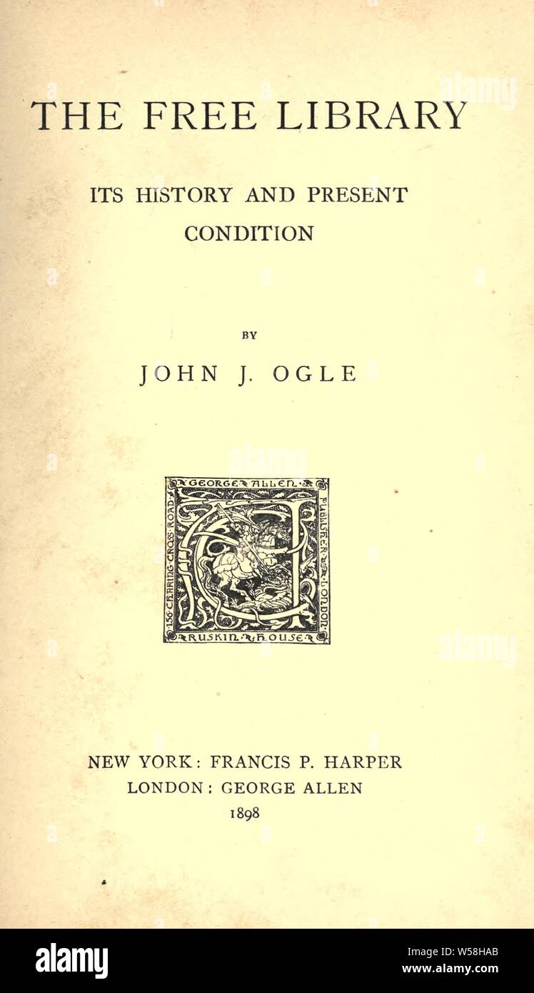 The free library; its history and present condition Ogle, John Joseph