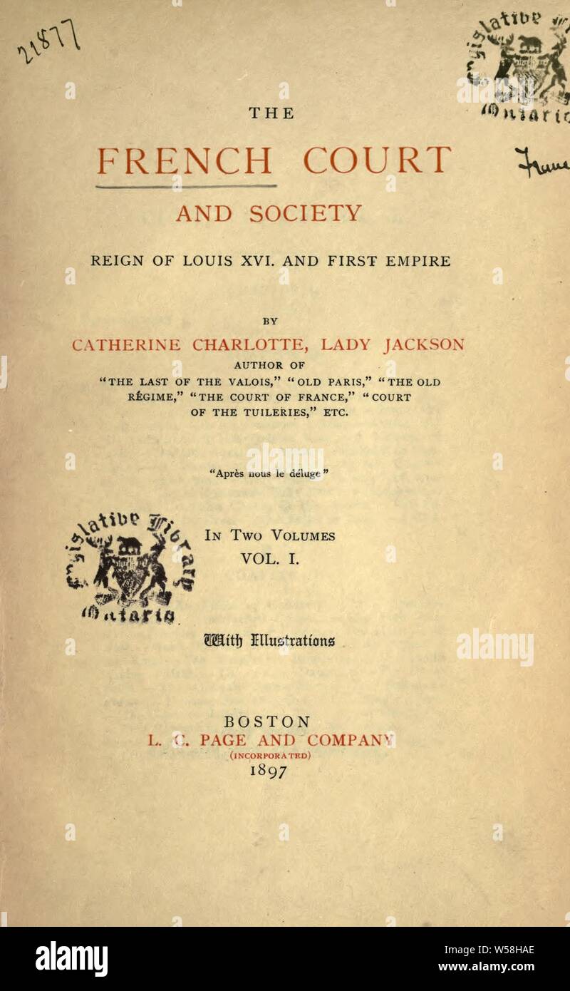 The French court and society : reign of Louis XVI, and first Empire : Jackson, Catherine Charlotte, Lady, d. 1891 Stock Photo