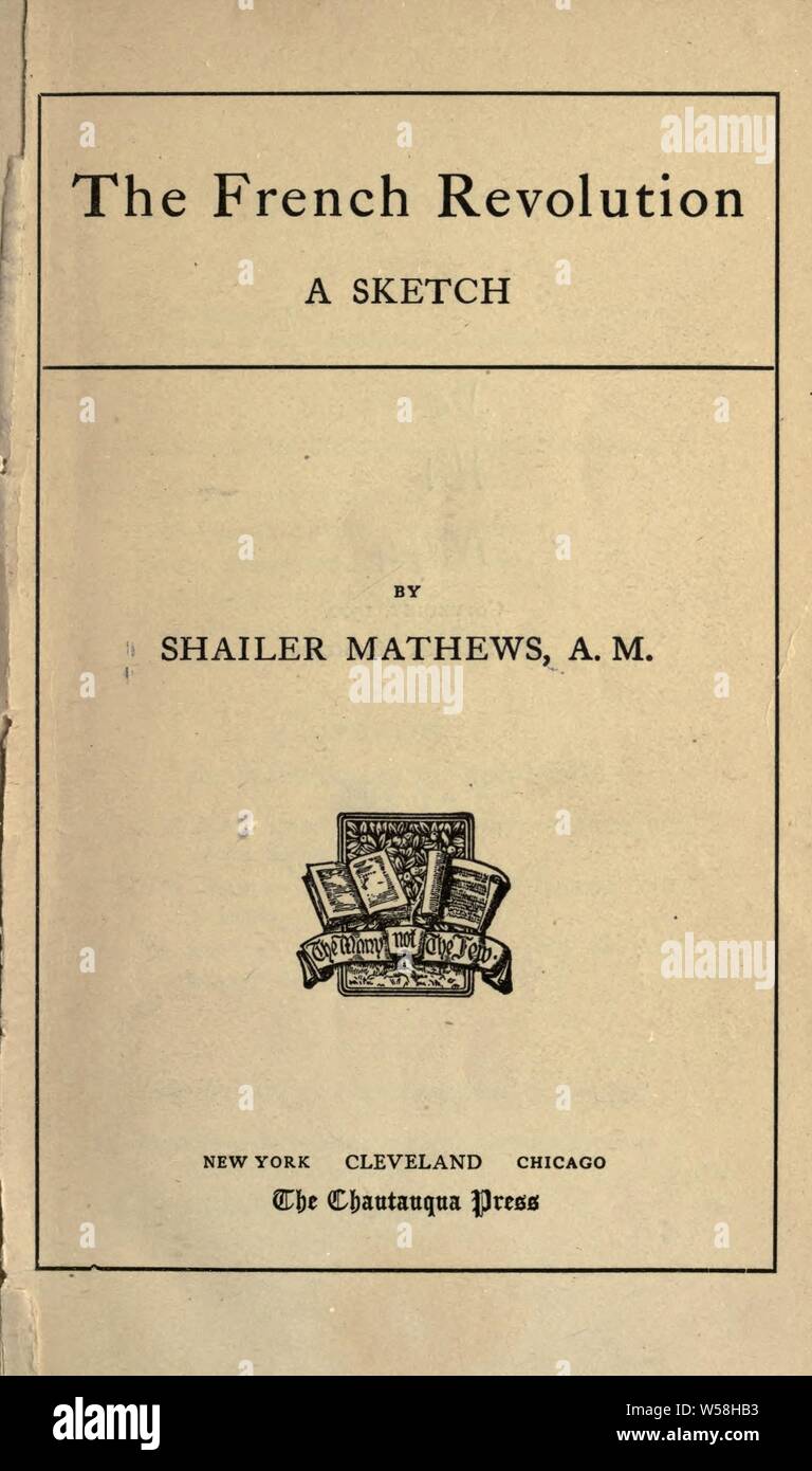 The French Revolution : a sketch : Mathews, Shailer, 1863-1941 Stock Photo