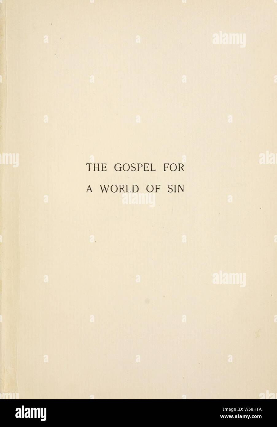 The gospel for a world of sin : Van Dyke, Henry, 1852-1933 Stock Photo