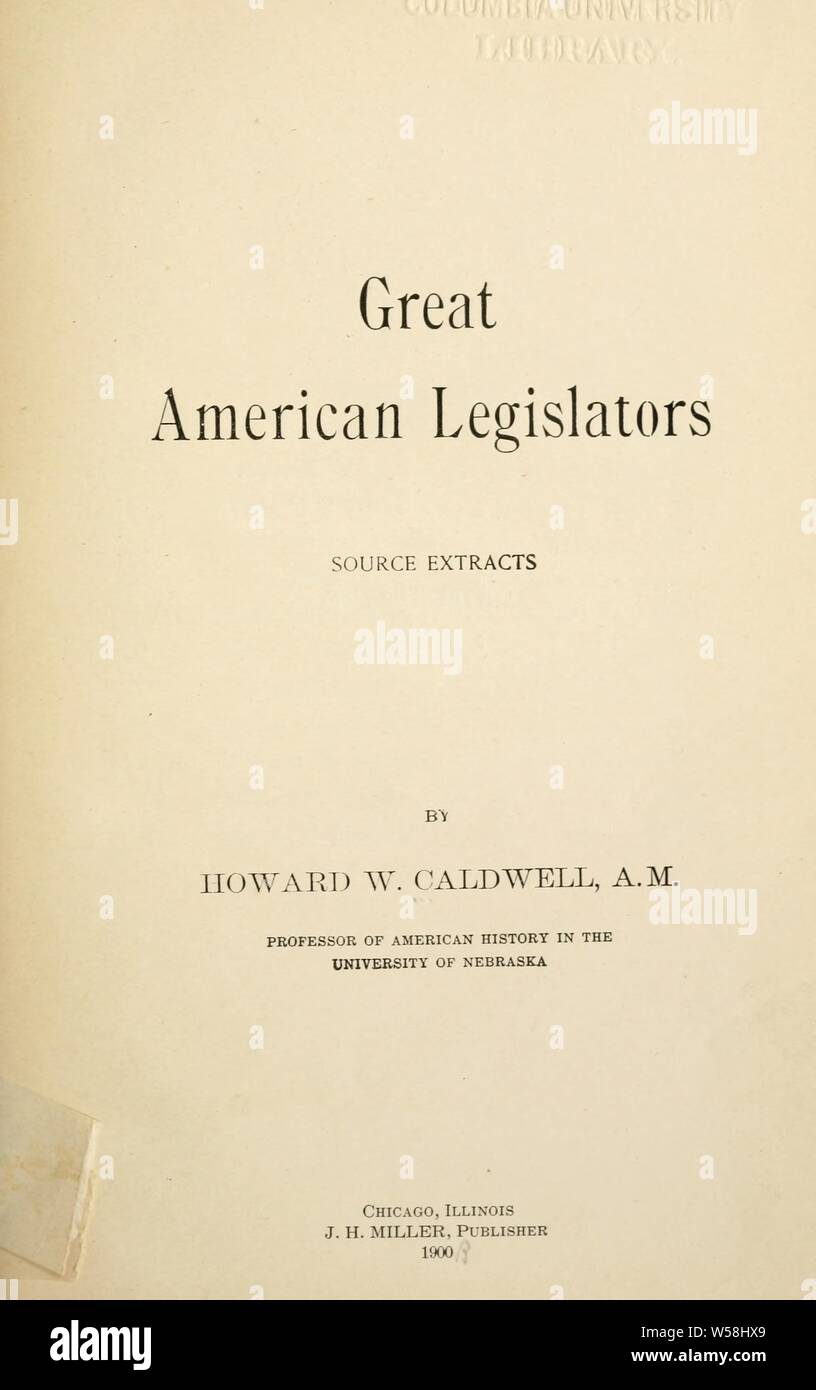 Great American legislators; source extracts : Caldwell, Howard W. (Howard Walter), 1858 Stock Photo