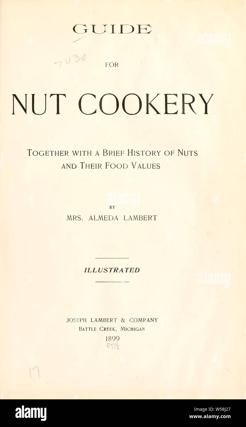 Guide for nut cookery; together with a brief history of nuts and their food values : Lambert, Almeda Stock Photo