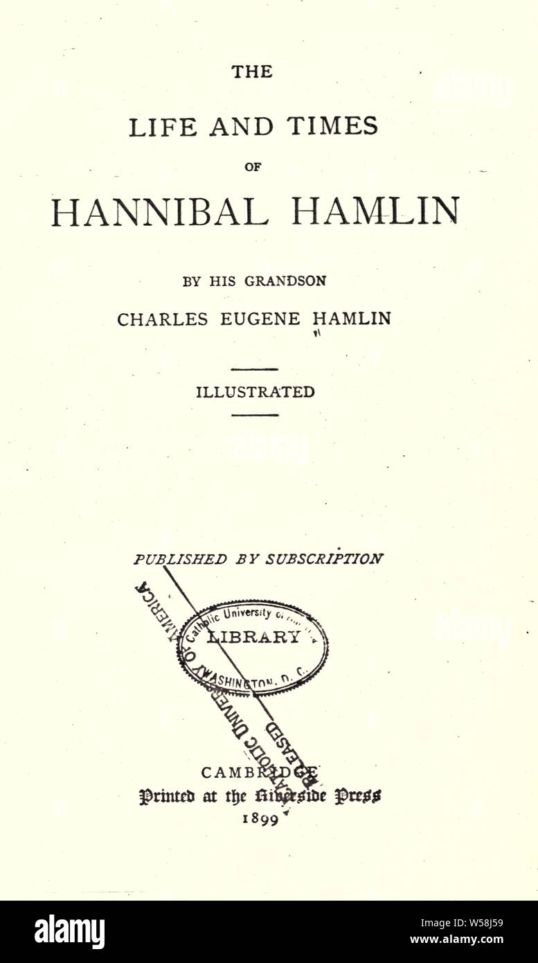 The life and times of Hannibal Hamlin : Hamlin, Charles Eugene Stock Photo