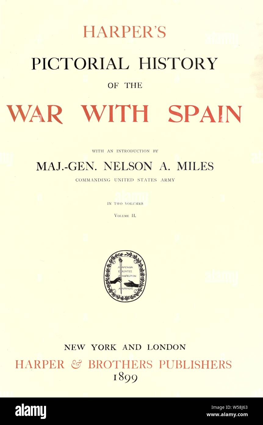 Harper's pictorial history of the war with Spain; : Miles, Nelson Appleton, 1839-1925 Stock Photo