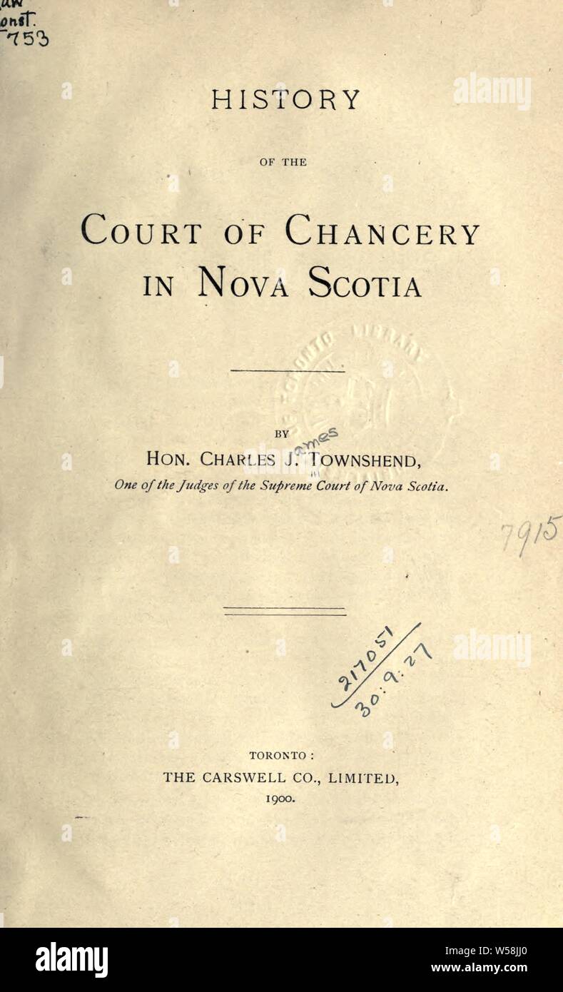 History of the Court of chancery in Nova Scotia : Townshend, Charles J. (Charles James), Sir, 1844-1924 Stock Photo