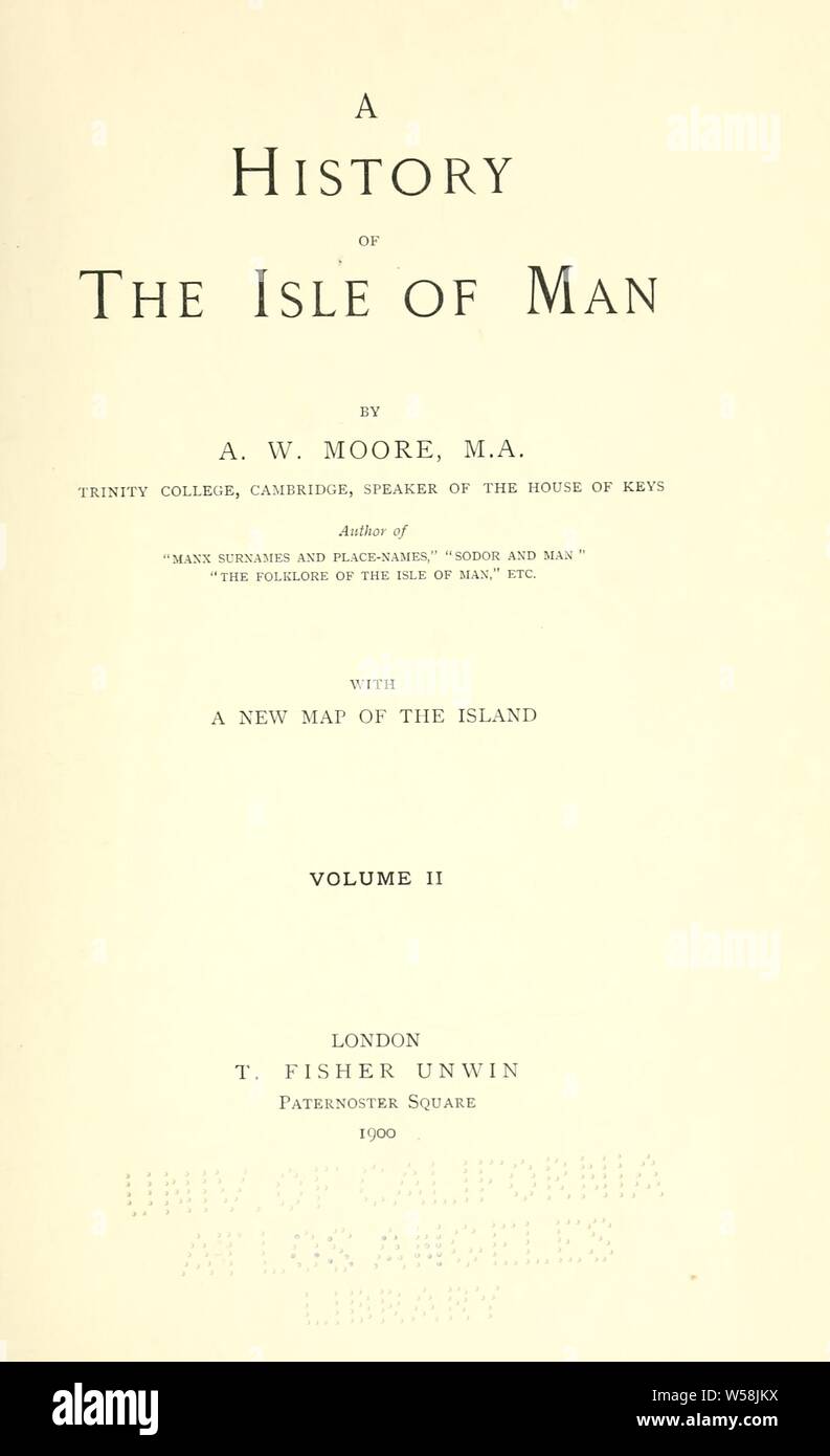 A history of the Isle of Man : Moore, A. W. (Arthur William), 1853-1909 Stock Photo